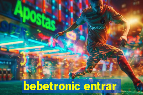 bebetronic entrar